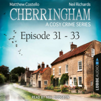 . Episode 31-33 - A Cosy Crime Compilation - Cherringham: Crime Series Compilations 11 (Unabridged)