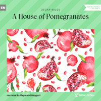 Оскар Уайльд. A House of Pomegranates (Unabridged)