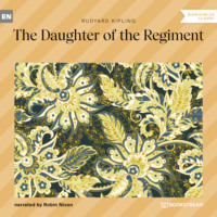 . The Daughter of the Regiment (Unabridged)