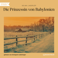 . Die Prinzessin von Babylonien (Ungek?rzt)