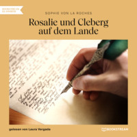 Sophie von La Roche. Rosalie und Cleberg auf dem Lande (Ungek?rzt)