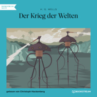 H. G. Wells. Der Krieg der Welten (Ungek?rzt)