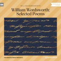 William Wordsworth. William Wordsworth Selected Poems (Unabridged)