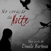 Danilo Barbosa. No cora??o da noite (Integral)