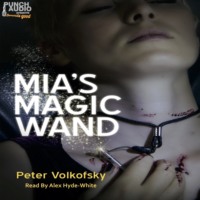 Peter Volkofsky. Mia's Magic Wand (Unabridged)