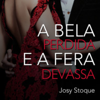 Josy Stoque. A bela perdida e a fera devassa (Integral)