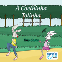 Tino Costa. A coelhinha Tolinha e seus amigos virtuais (Integral)