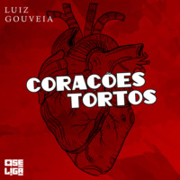 Luiz Gouveia. Cora??es tortos - Orgulho de Ser, Livro 5 (Abreviado)