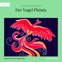 . Der Vogel Ph?nix (Ungek?rzt)
