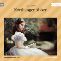 Jane Austen. Northanger Abbey (Unabridged)
