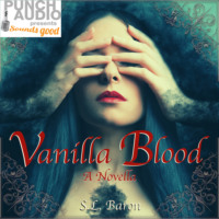 S.L. Baron. Vanilla Blood (Unabridged)