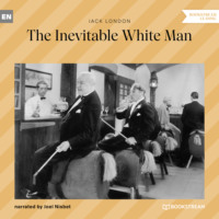 . The Inevitable White Man (Unabridged)