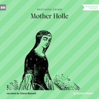 Brothers Grimm  . Mother Holle (Unabridged)