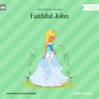 Brothers Grimm  . Faithful John (Unabridged)
