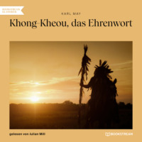 . Khong-Kheou, das Ehrenwort (Ungek?rzt)