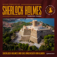 . Sherlock Holmes und das Ungeheuer von Ulmen (Ungek?rzt)