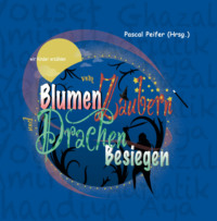 wir Kinder erzählen vom Blumen Zaubern und Drachen Besiegen