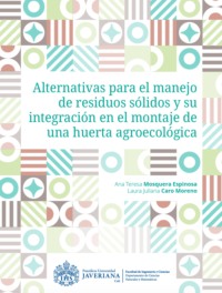 Alternativas para el manejo de residuos sólidos y su integración en el montaje de una huerta agroecológica