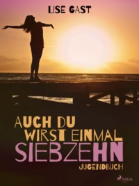 Auch du wirst einmal siebzehn
