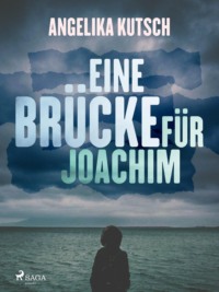 Eine Brücke für Joachim