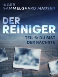 Der Reiniger: Teil 5 - Du bist der Nächste