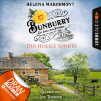 Helena Marchmont. Der heilige S?nder - Bunburry - Ein Idyll zum Sterben, Folge 10 (Ungek?rzt)
