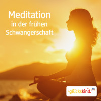 Bettina Breunig. Meditation in der fr?hen Schwangerschaft