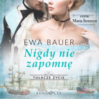 Ewa Bauer. Nigdy nie zapomnę