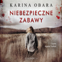 Karina Obara. Niebezpieczne zabawy