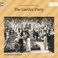 Кэтрин Мэнсфилд. The Garden Party (Unabridged)