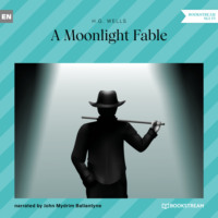 H. G. Wells. A Moonlight Fable (Unabridged)