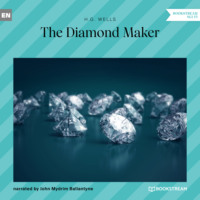 H. G. Wells. The Diamond Maker (Unabridged)