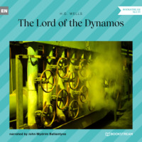 H. G. Wells. The Lord of the Dynamos (Unabridged)