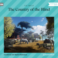 H. G. Wells. The Country of the Blind (Unabridged)