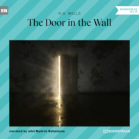 H. G. Wells. The Door in the Wall (Unabridged)