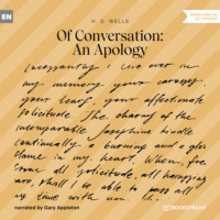H. G. Wells. Of Conversation: An Apology (Unabridged)