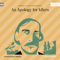 Robert Louis Stevenson. An Apology for Idlers (Unabridged)