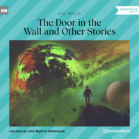 H. G. Wells. The Door in the Wall and Other Stories (Unabridged)