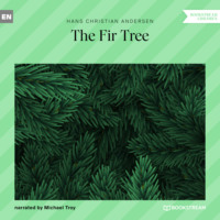 Hans Christian Andersen. The Fir Tree (Unabridged)