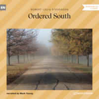 Robert Louis Stevenson. Ordered South (Unabridged)
