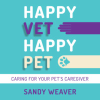 Sandy Weaver. Happy Vet Happy Pet (Unabridged)