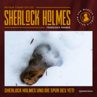 . Sherlock Holmes und die Spur des Yeti (Ungek?rzt)