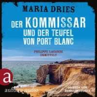 Maria Dries. Der Kommissar und der Teufel von Port Blanc - Kommissar Philippe Lagarde - Ein Kriminalroman aus der Normandie, Band 12 (Ungek?rzt)