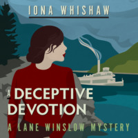 Iona Whishaw. A Deceptive Devotion - A Lane Winslow Mystery, Book 6 (Unabridged)
