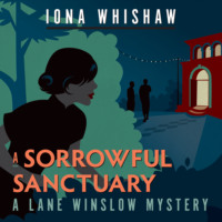 Iona Whishaw. A Sorrowful Sanctuary - A Lane Winslow Mystery, Book 5 (Unabridged)