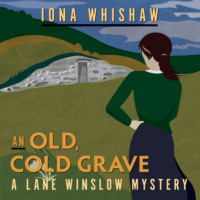 Iona Whishaw. An Old, Cold Grave - A Lane Winslow Mystery, Book 3 (Unabridged)