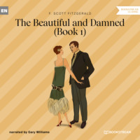 F. Scott Fitzgerald. The Beautiful and Damned, Book 1 (Unabridged)