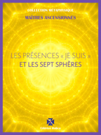 Les Présences " Je Suis " et les Sept Sphères