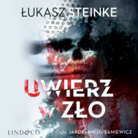 Łukasz Steinke. Uwierz w zło