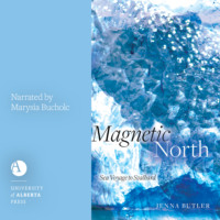 Jenna Butler. Magnetic North - Sea Voyage to Svalbard (Unabridged)
